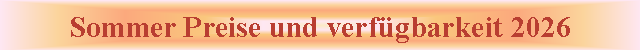 Casella di testo: Sommer Preise und verf�gbarkeit 2026