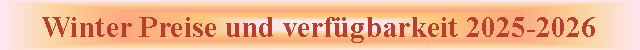 Casella di testo: Winter Preise und verf�gbarkeit 2025-2026