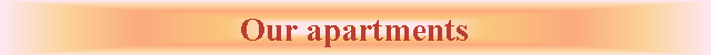 Casella di testo: Our apartments