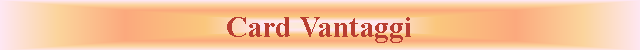 Casella di testo: Card Vantaggi