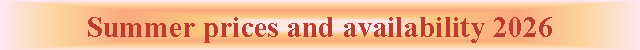 Casella di testo: Summer prices and availability 2026