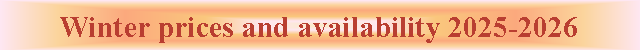 Casella di testo: Winter prices and availability 2025-2026